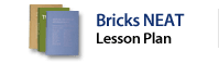 Bricks Neat Lesson Plan